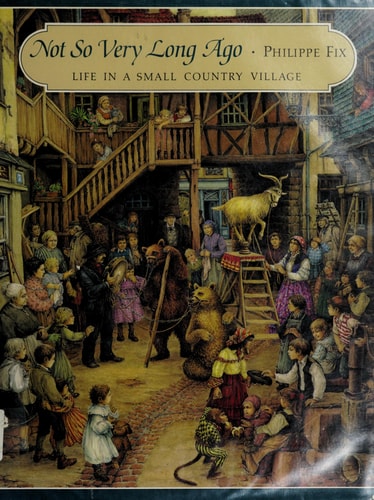 Not So Very Long Ago: Life in a Small Country Village Fix, Philippe