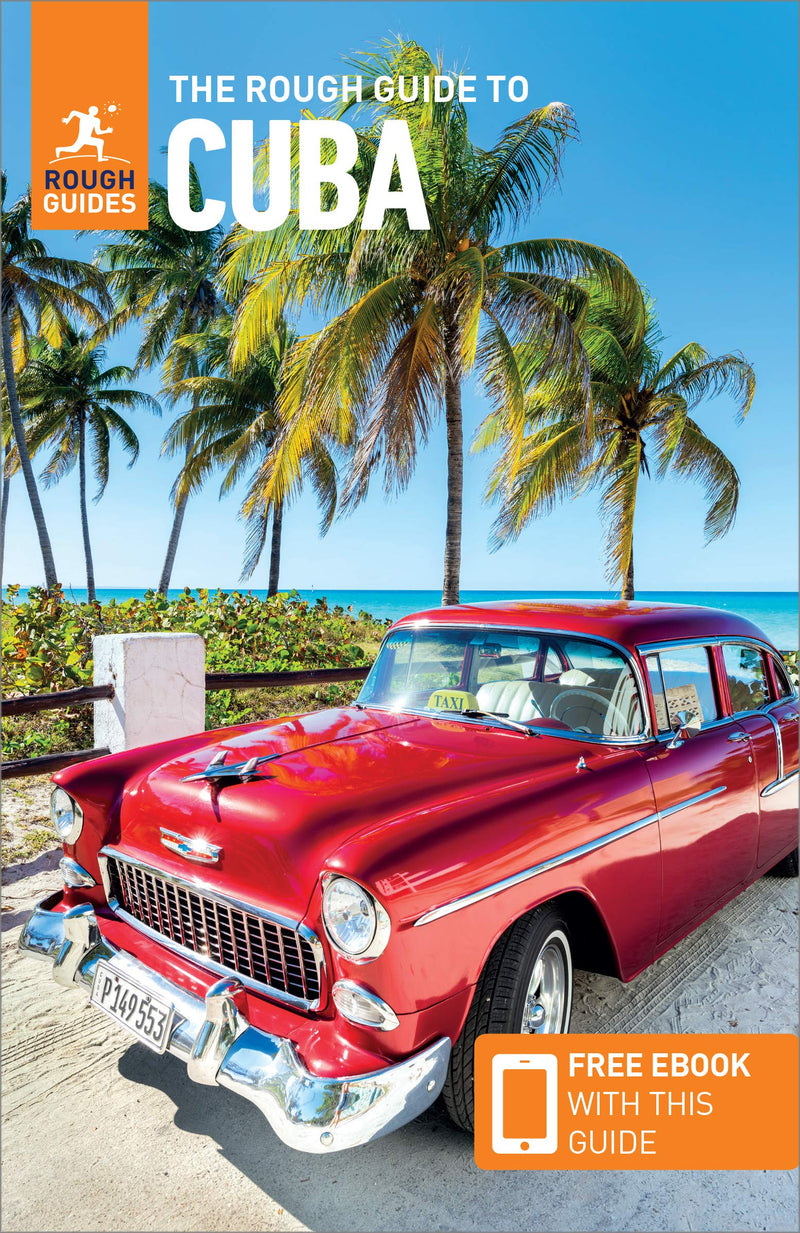 The Rough Guide to Cuba - Maps, Itineraries & Practical Travel Tips ...